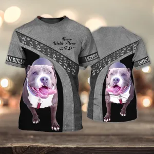 3D Dog T Shirts, American Bully Never Walk Alone All Over Print T-Shirt, Gift For Pet Loves